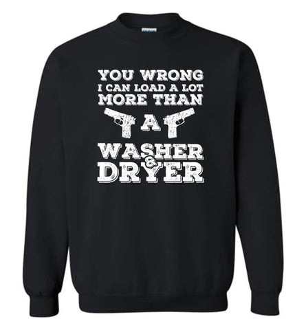 I Can Load More Than A Washer & Dryer - Sweatshirt - Black / M - Sweatshirt