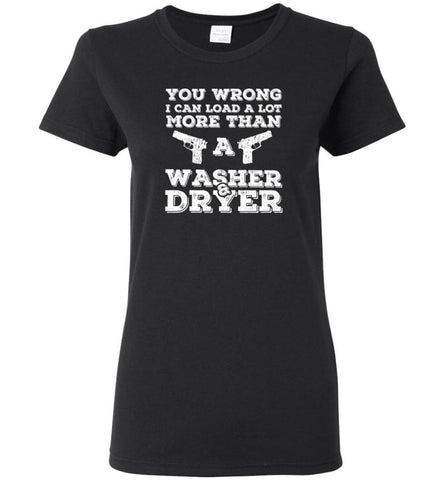 I Can Load More Than A Washer & Dryer - Women Tee - Black / M - Women Tee