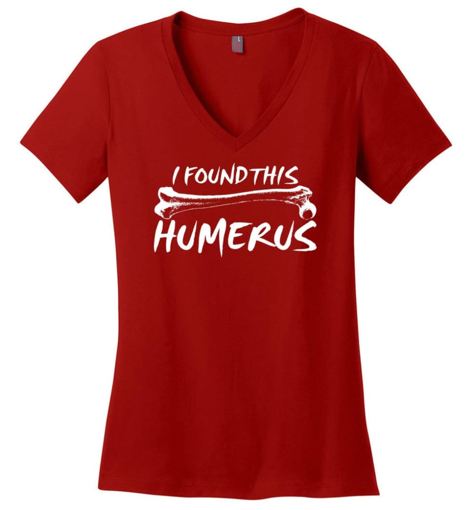 I Found This Humerus Funny Quote Ladies V-Neck - Red / M