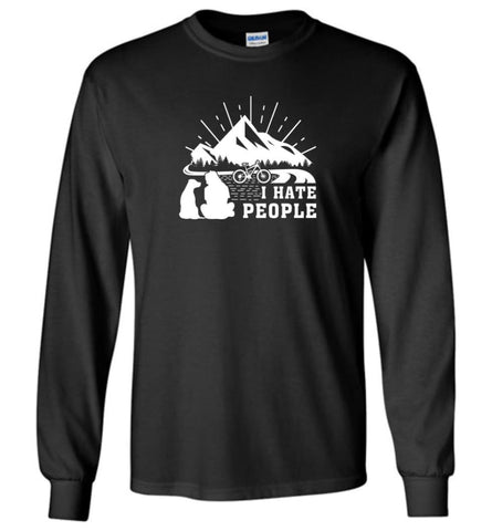 I Hate People And I Love Cycling Biking Camping With My Dog - Long Sleeve - Black / M - Long Sleeve