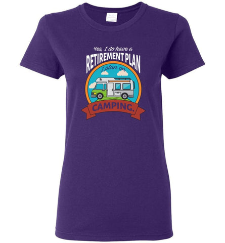I Have Retirement Plan I Plan On Camping Camper Gift Women Tee - Purple / M