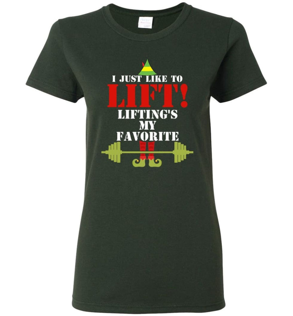 I Just Like To Lift Lifting Is My Favorite Women Tee - Forest Green / M