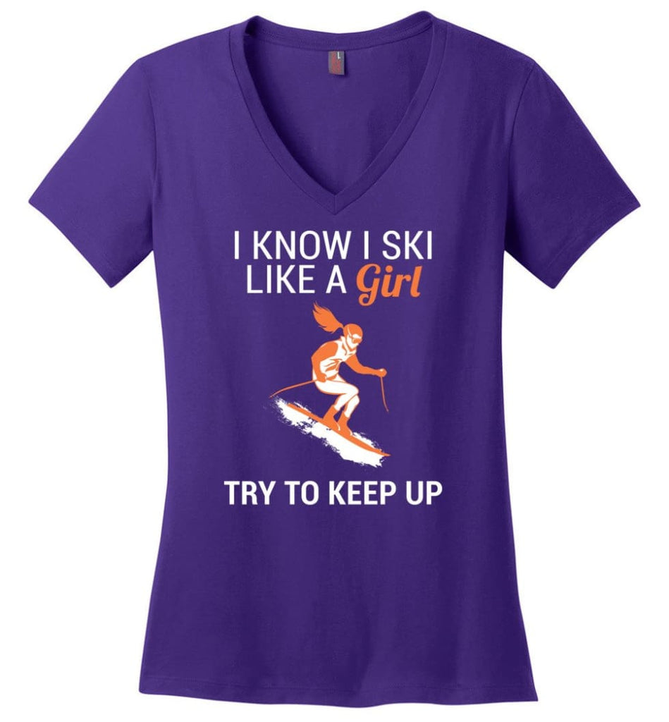 I Know I Ski Like A Girl T shirt Try To Keep Up Love Skiing - Ladies V-Neck - Purple / M