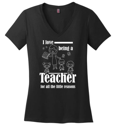 I Love Being Teacher For All The Little Reasons Love Kids Ladies V Neck - Black / M - womens apparel