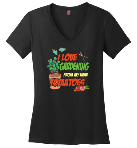 I Love Gardening From My Head Tomatoes Ladies V-Neck - Black / M - womens apparel
