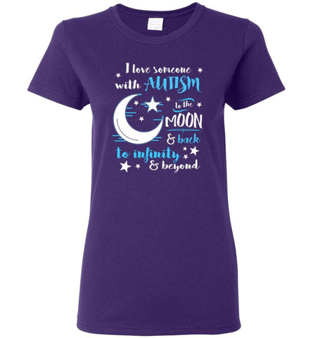 I Love Someone With Autism To the Moon To Back To Infinity Beyond Women Tee - Purple / M