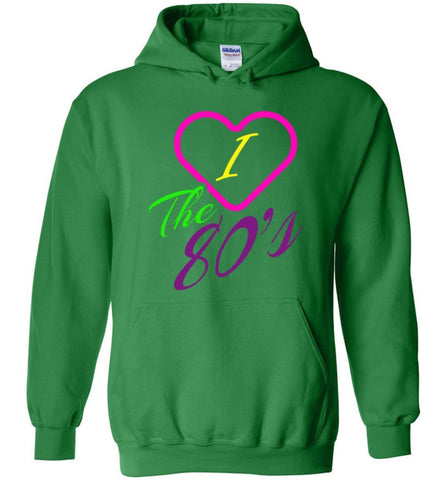I Love The 80s Gift Shirt For Men And Ladies Hoodie - Irish Green / M