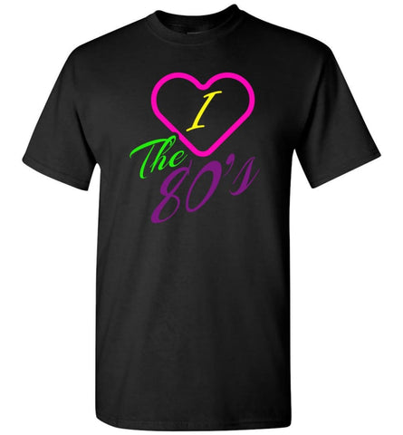 I Love The 80s Gift Shirt For Men And Ladies T-shirt - Black / S