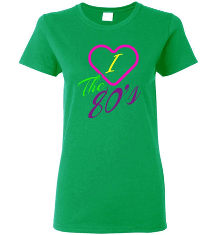 I Love The 80s Gift Shirt For Men And Ladies Women Tee - Irish Green / M
