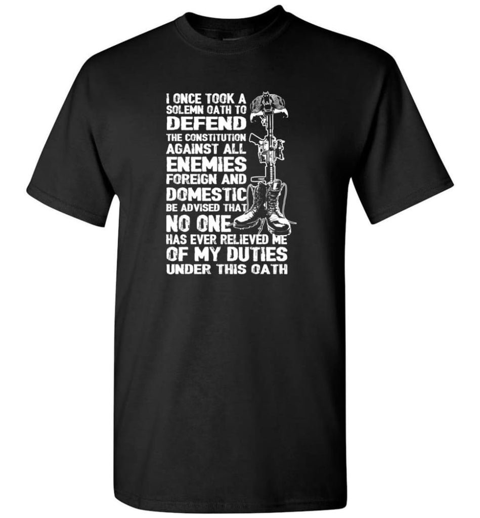 I Once Took A Solemn Oath To Defend The Constitution Against All Enemies Veterans - Short Sleeve T-Shirt - Black / S