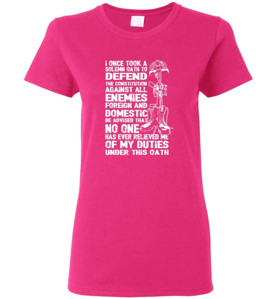 I Once Took A Solemn Oath To Defend The Constitution Against All Enemies Veterans Women Tee - Heliconia / M