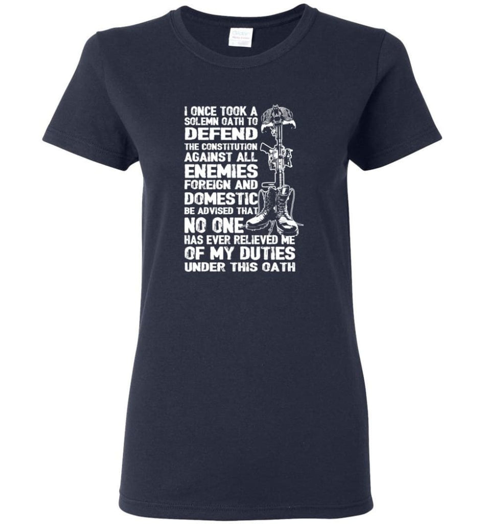 I Once Took A Solemn Oath To Defend The Constitution Against All Enemies Veterans Women Tee - Navy / M