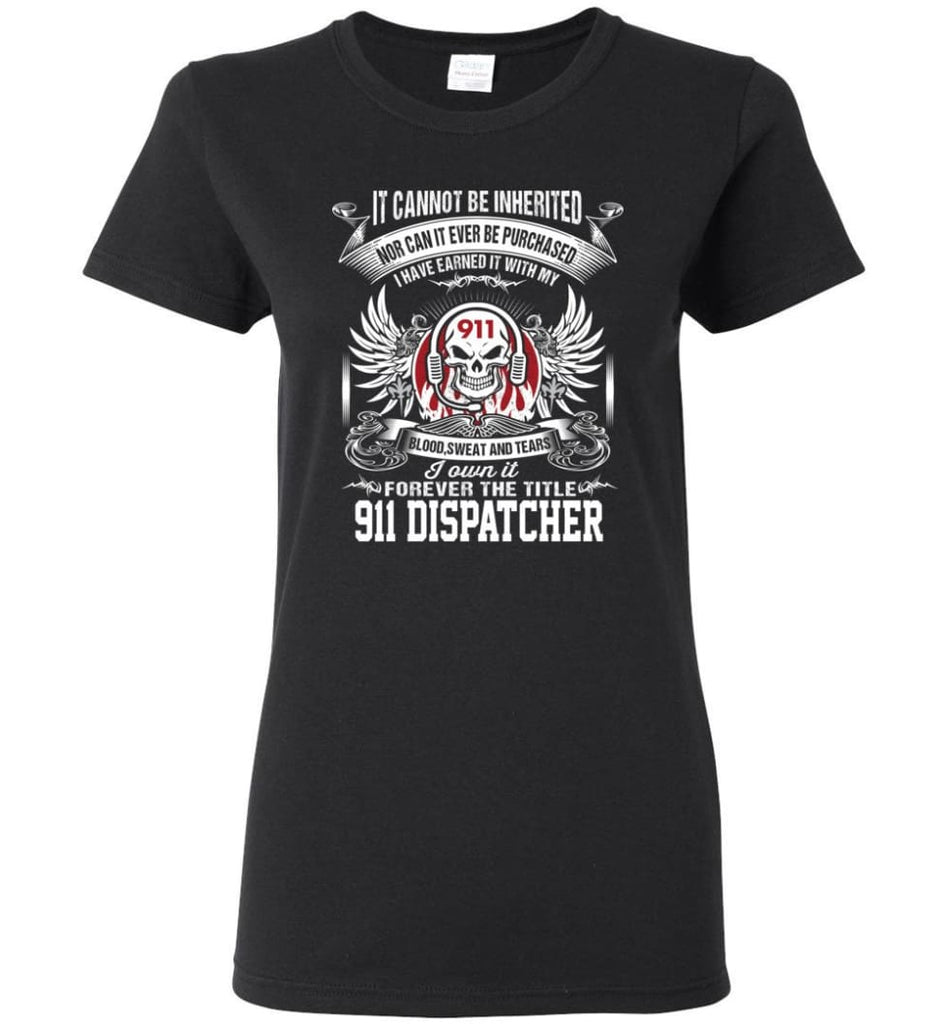 I Own It Forever The Title 911 Dispatcher Women Tee - Black / M