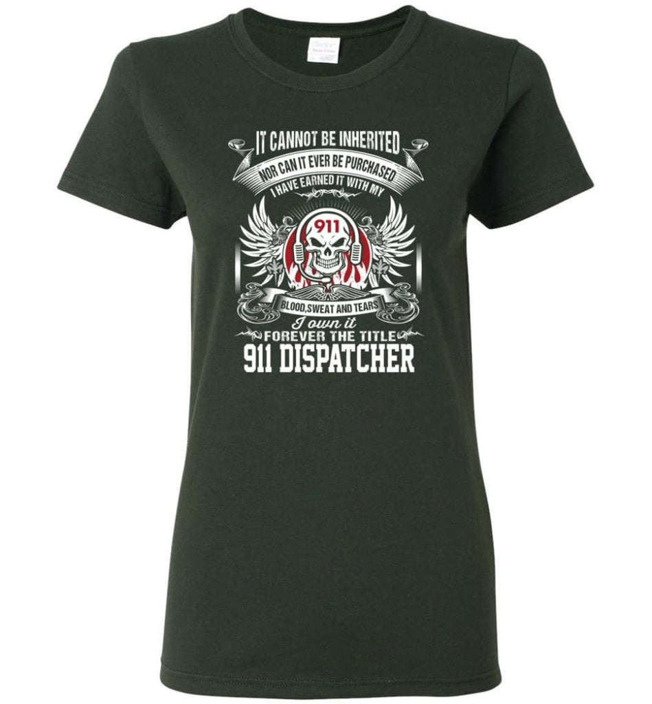 I Own It Forever The Title 911 Dispatcher Women Tee - Forest Green / M
