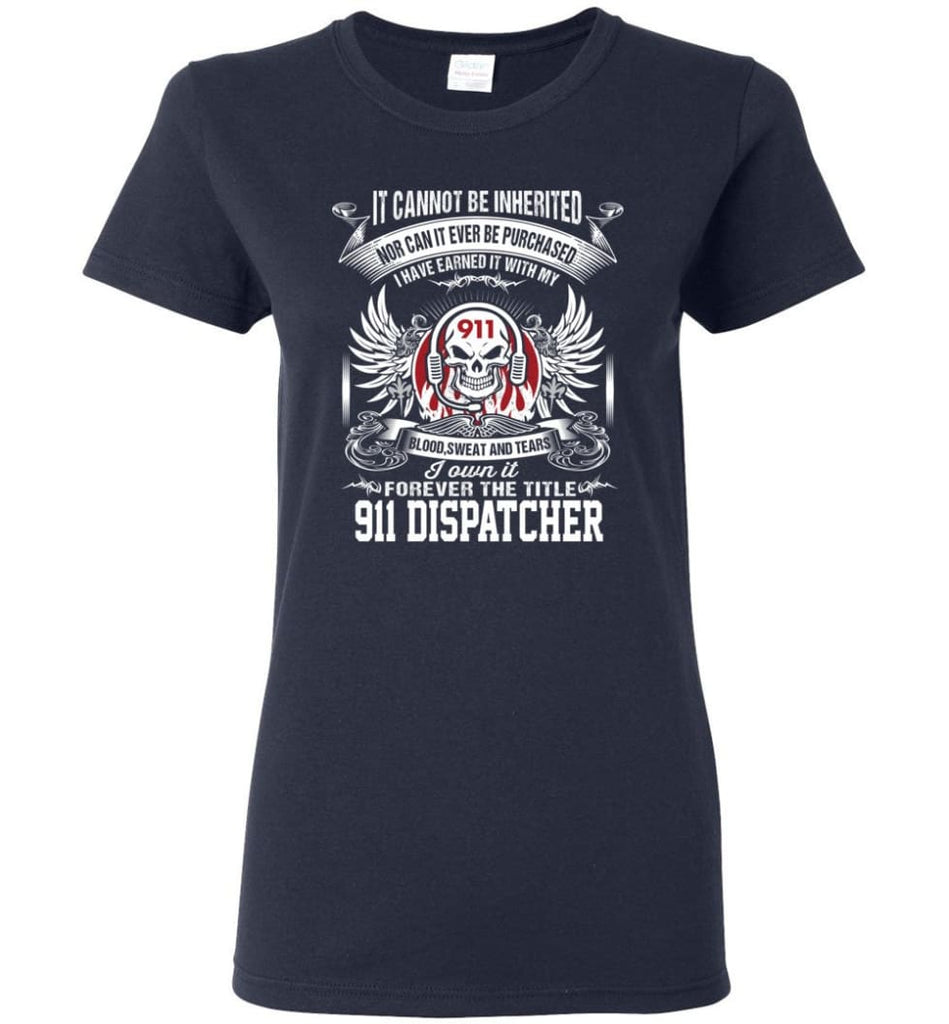 I Own It Forever The Title 911 Dispatcher Women Tee - Navy / M