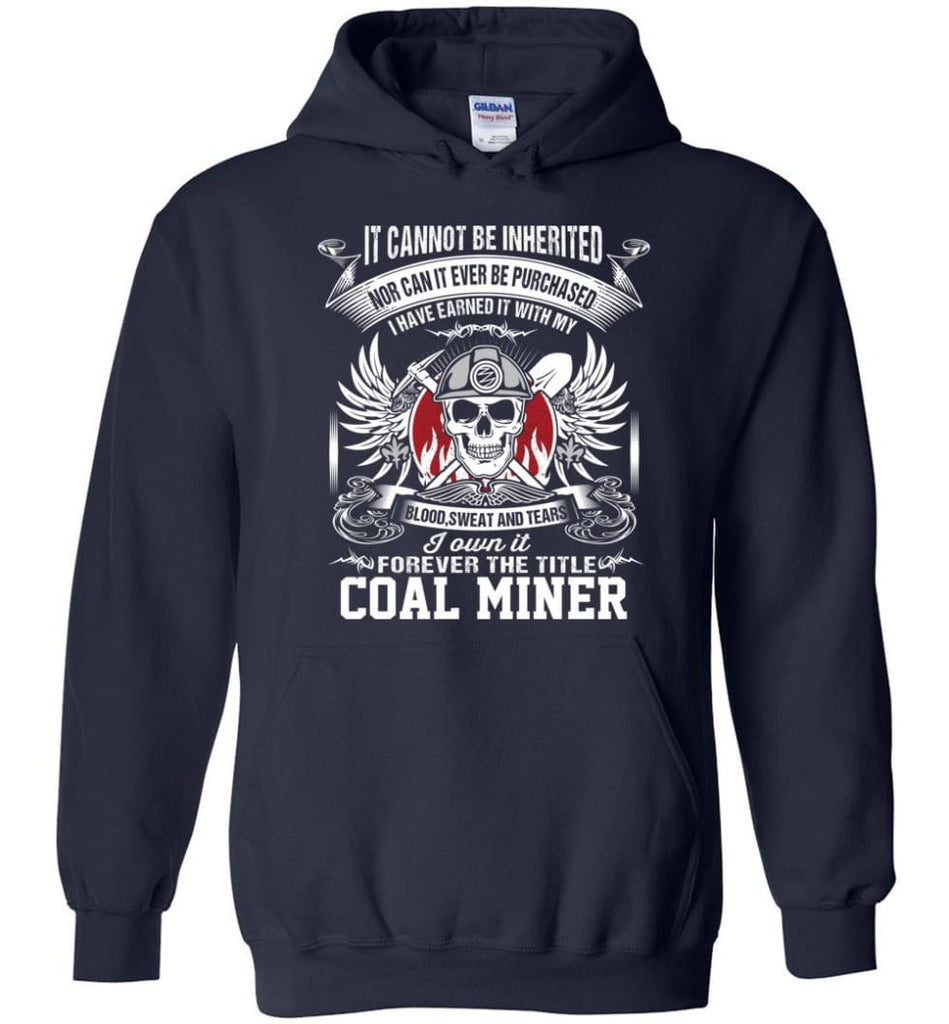 I Own It Forever The Title Coal Miner - Hoodie - Navy / M