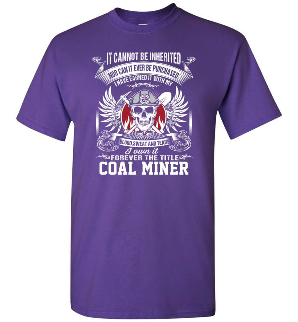 I Own It Forever The Title Coal Miner - Short Sleeve T-Shirt - Purple / S