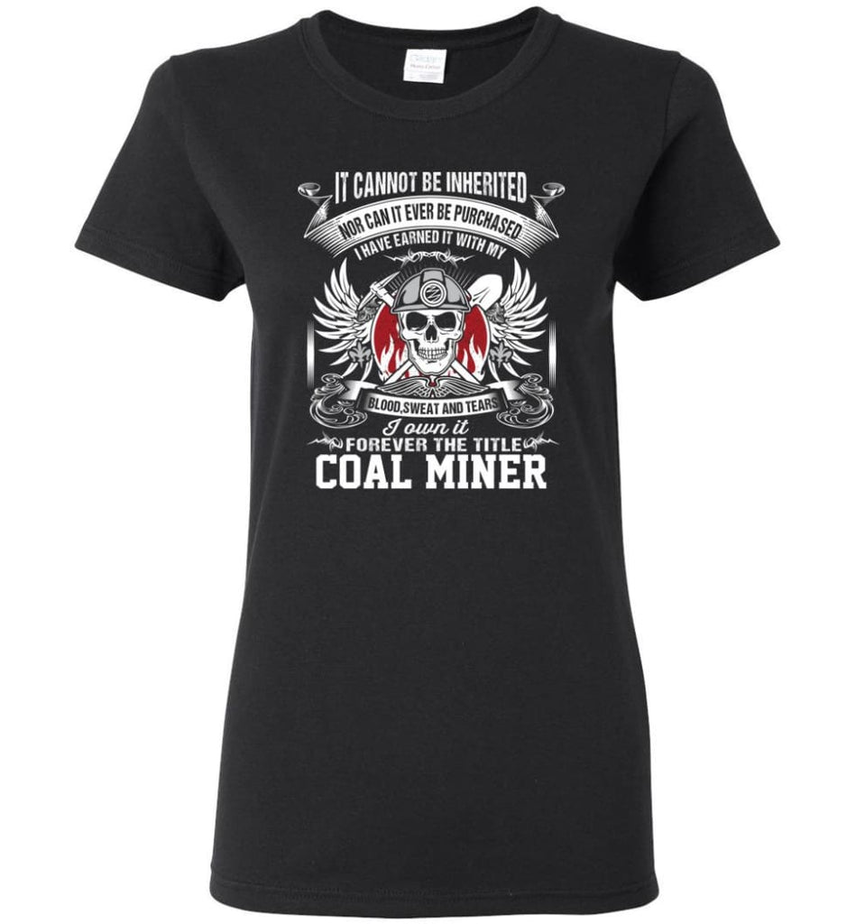 I Own It Forever The Title Coal Miner Women Tee - Black / M