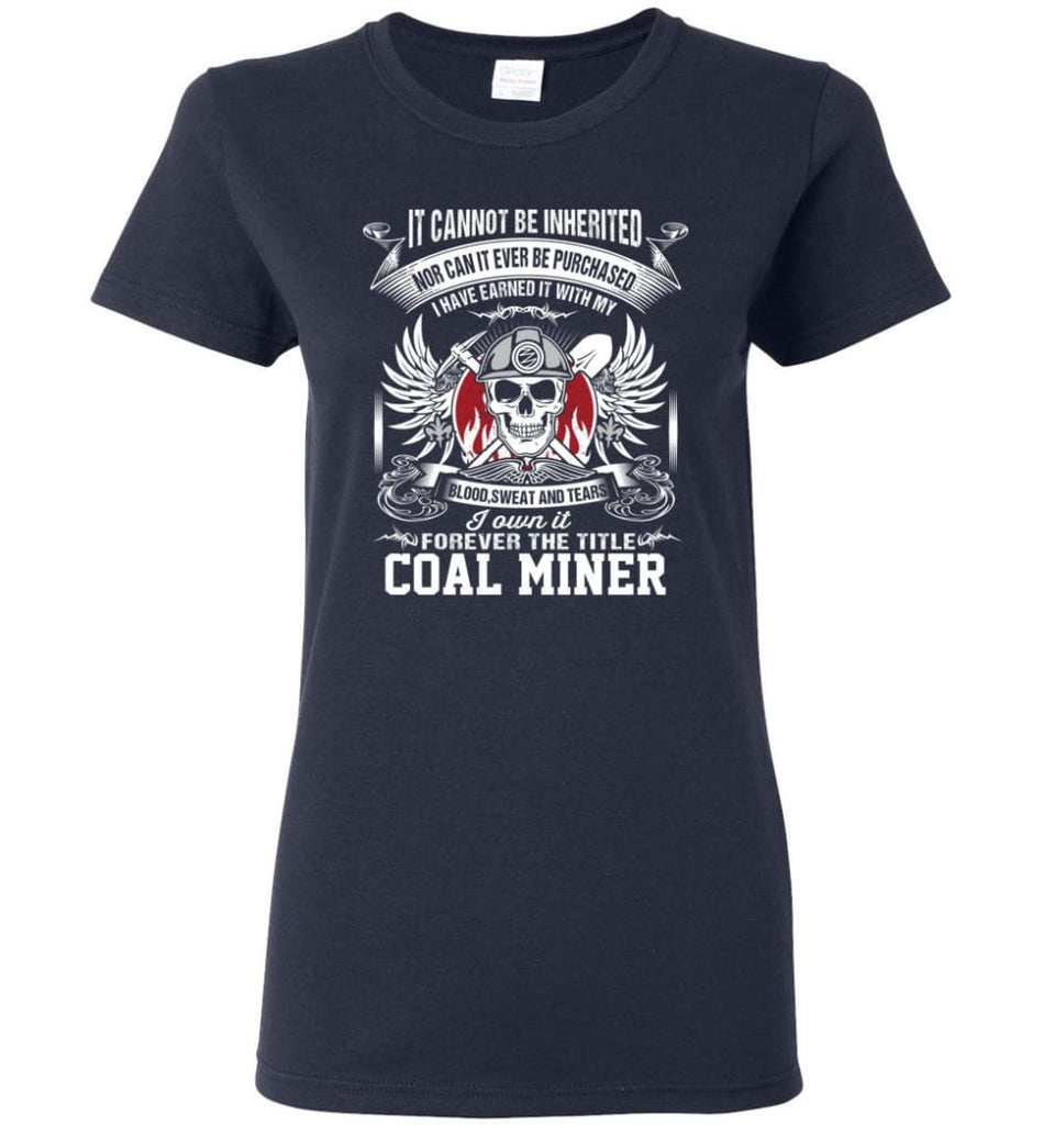 I Own It Forever The Title Coal Miner Women Tee - Navy / M
