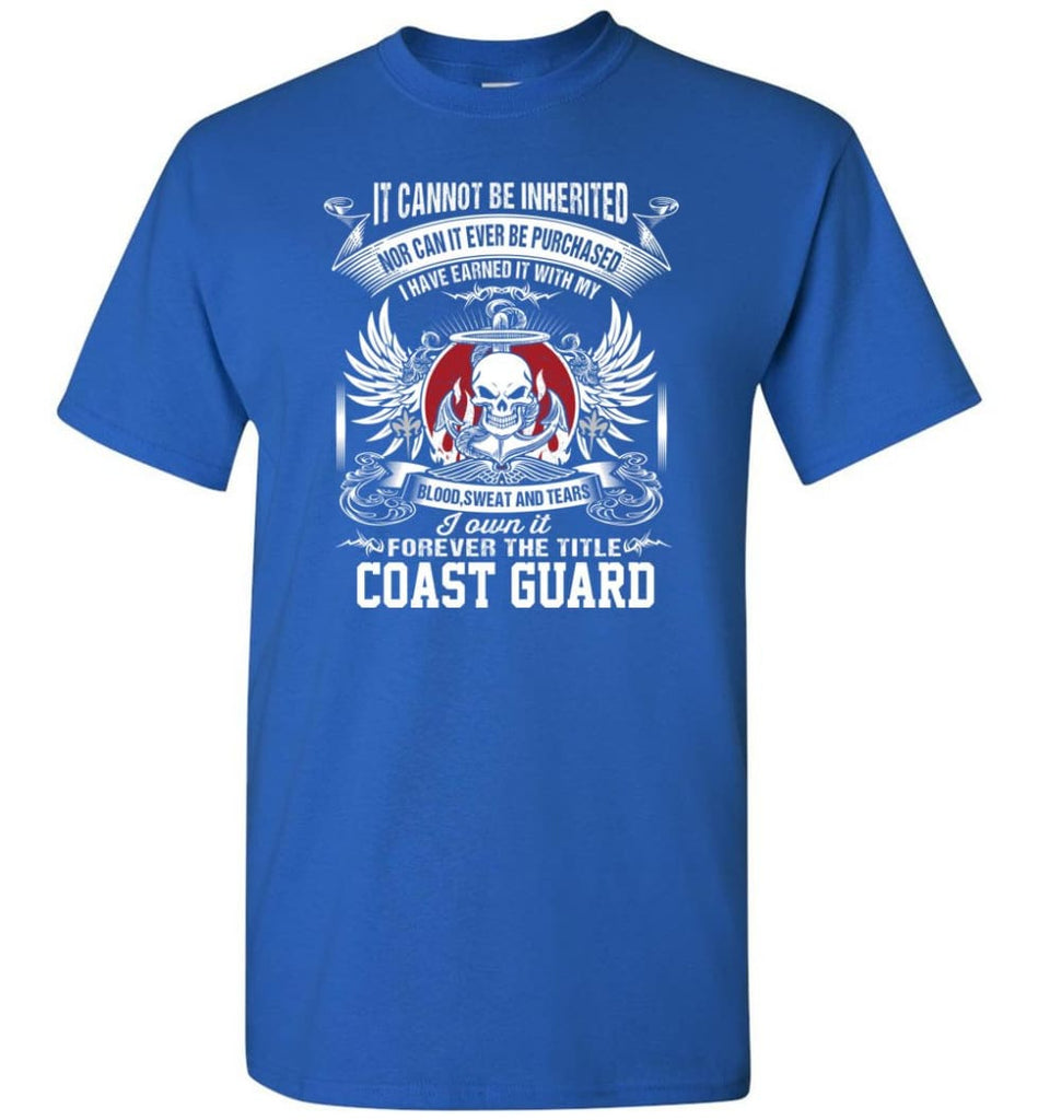 I Own It Forever The Title Coast Guard - Short Sleeve T-Shirt - Royal / S