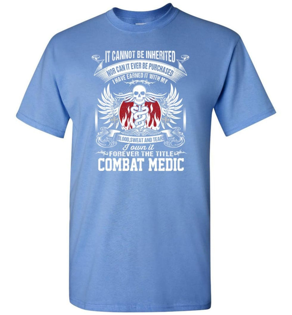 I Own It Forever The Title Combat Medic - Short Sleeve T-Shirt - Carolina Blue / S