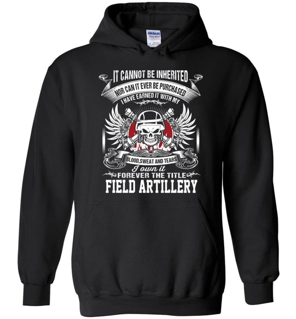 I Own It Forever The Title Field Artillery Hoodie - Black / M