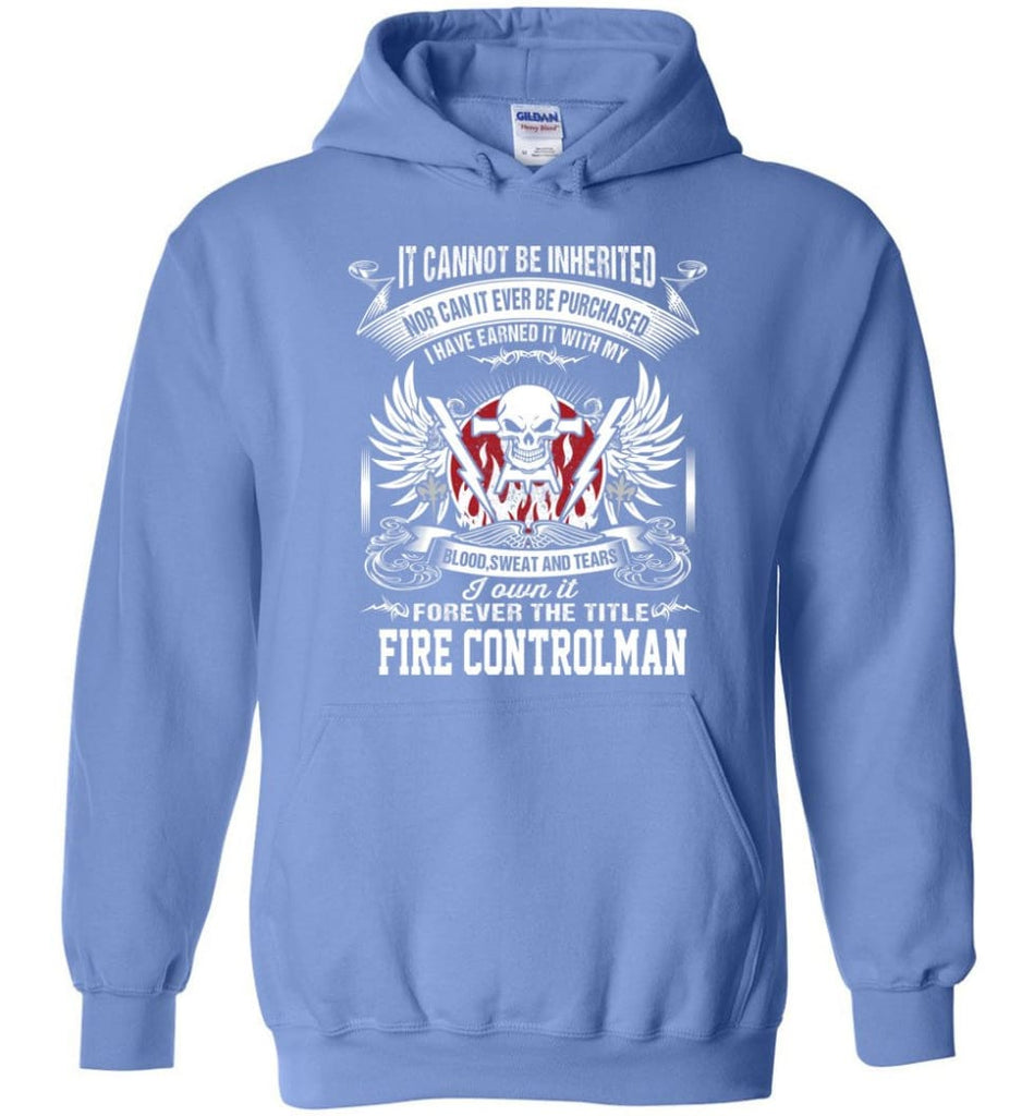 I Own It Forever The Title Fire Controlman - Hoodie - Carolina Blue / M