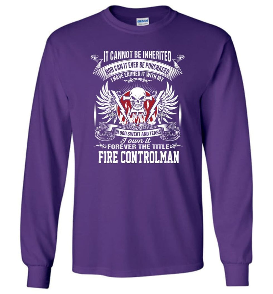 I Own It Forever The Title Fire Controlman - Long Sleeve T-Shirt - Purple / M