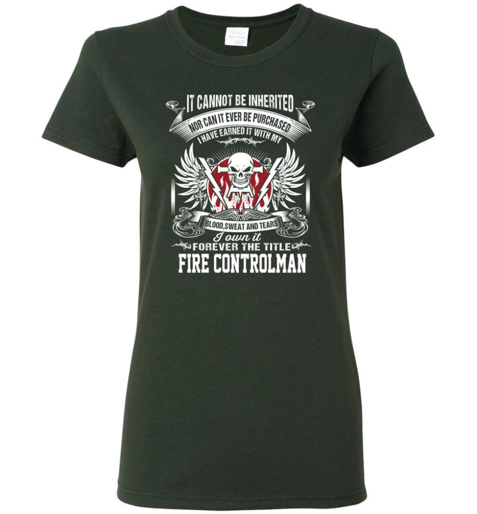 I Own It Forever The Title Fire Controlman Women Tee - Forest Green / M