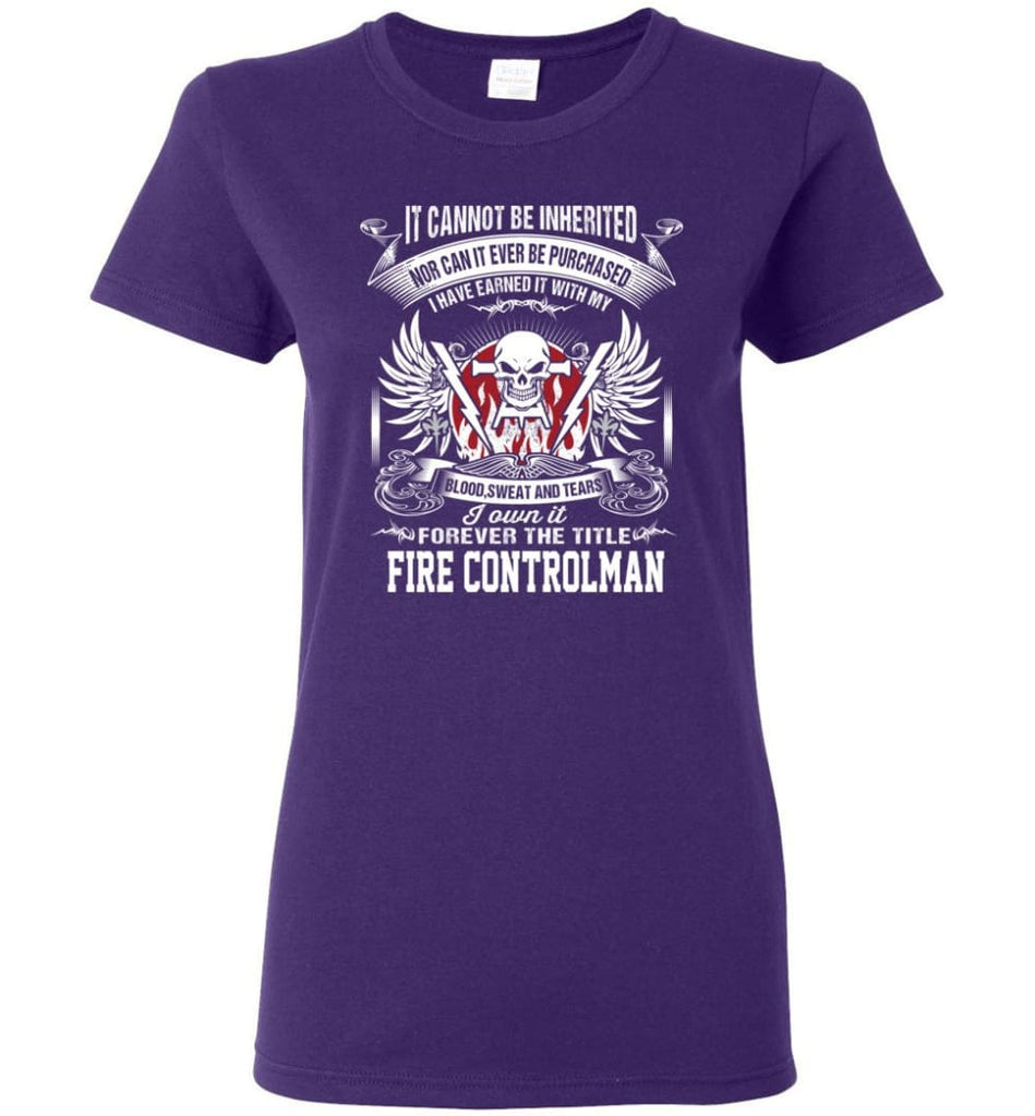I Own It Forever The Title Fire Controlman Women Tee - Purple / M