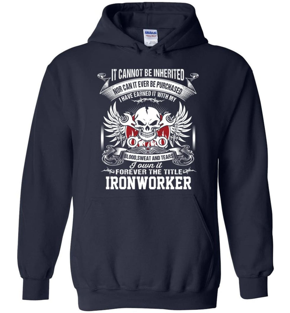 I Own It Forever The Title ironworker - Hoodie - Navy / M