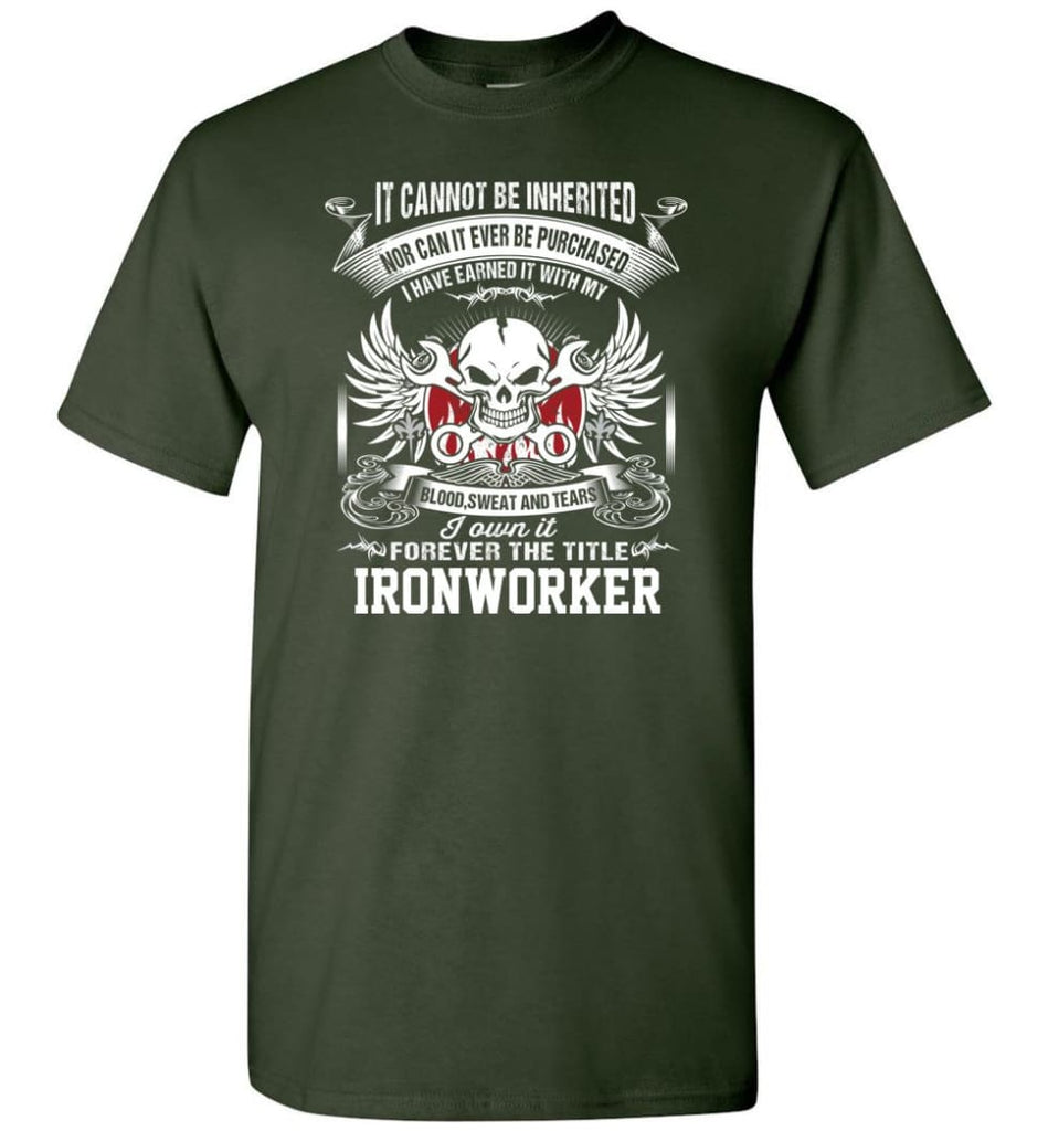 I Own It Forever The Title Ironworker - Short Sleeve T-Shirt - Forest Green / S