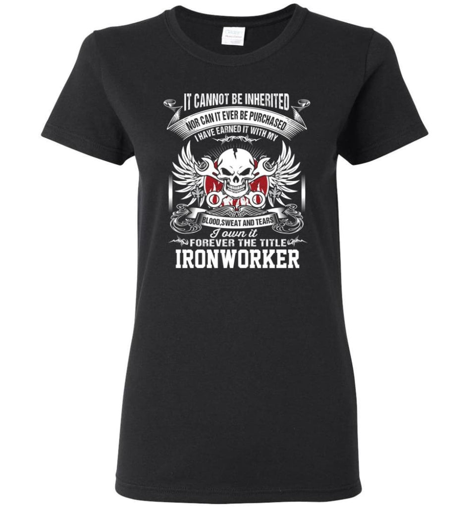 I Own It Forever The Title ironworker Women Tee - Black / M