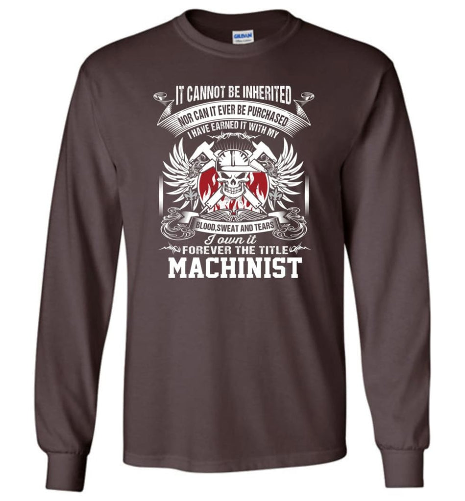 I Own It Forever The Title Machinist Long Sleeve - Dark Chocolate / M