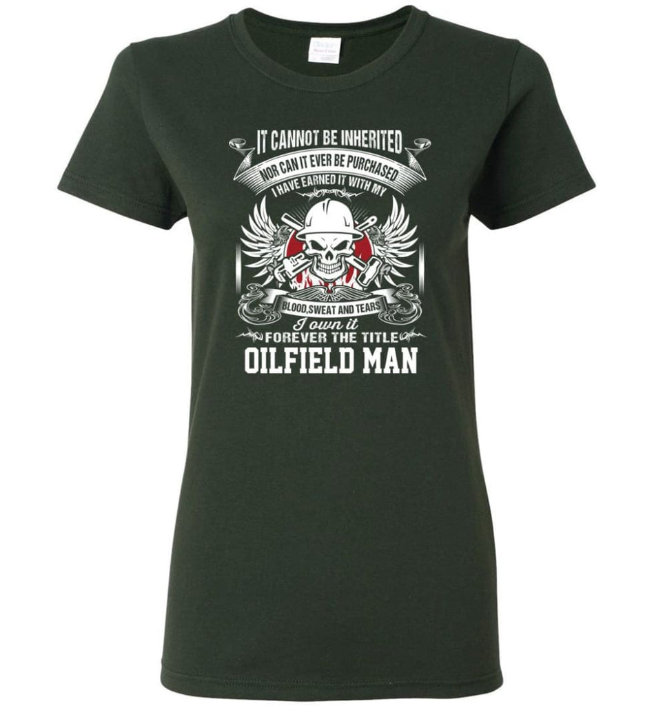 I Own It Forever The Title Oilfield Man Women Tee - Forest Green / M