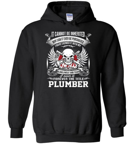 I Own It Forever The Title Plumber - Hoodie - Black / M