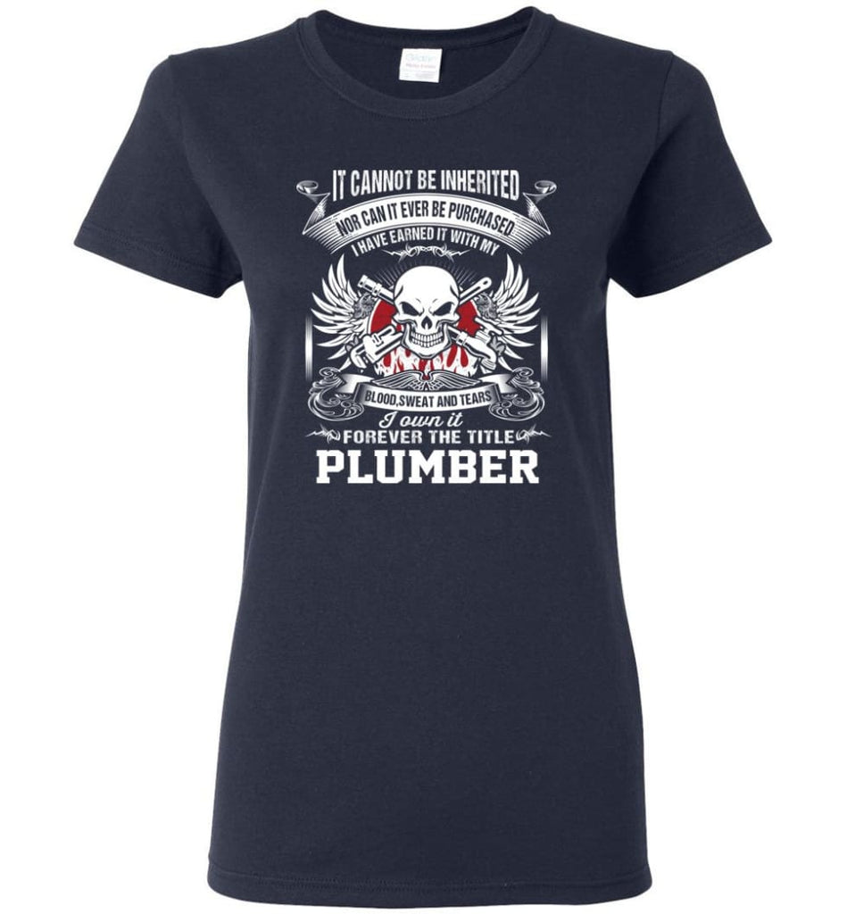 I Own It Forever The Title Plumber Women Tee - Navy / M