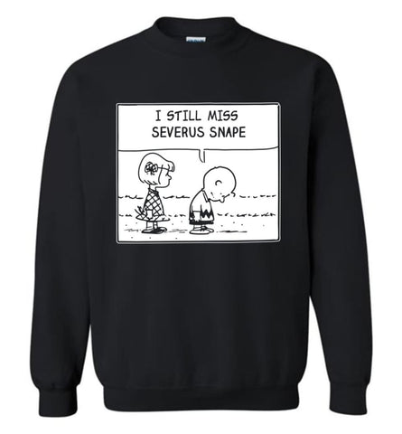 I Sill Miss Severus Snape Peanuts Snoopy Charlie Brown Shirt Hoodie Sweater Sweatshirt - Black / M