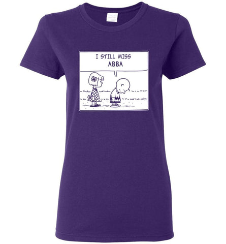 I Still Miss A B B AT shirt Best Gift for Music Fans Women Tee - Purple / M