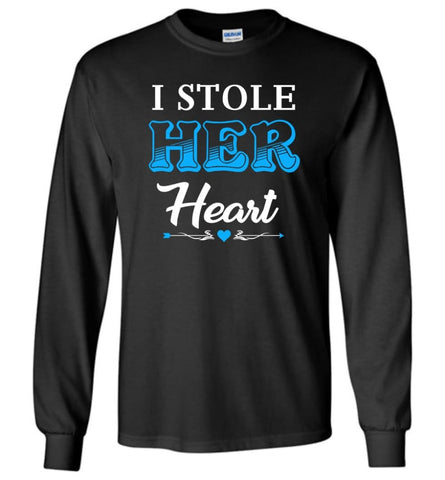 I Stole Her Heart So... I’m Stealing His Last Name #1 - Long Sleeve T-Shirt - Black / M