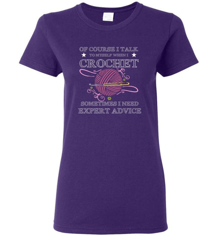 I Talk To Myself When I Crochet Funny Shirt for Crochet Lover Knitting Quilting Women Tee - Purple / M