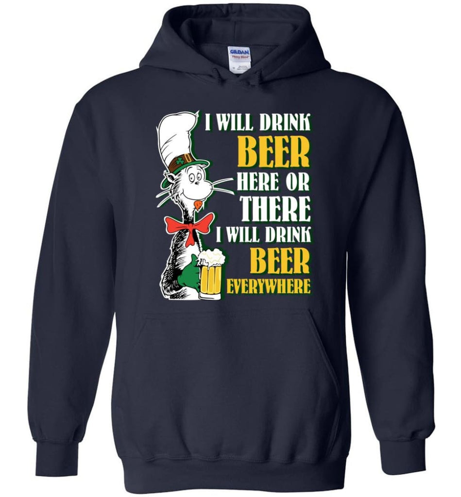 I Will Drink Beer Here Or Ther Drink Beer Everywhere - Hoodie - Navy / M