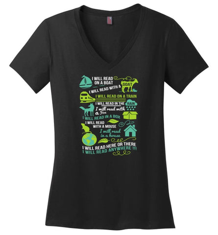 I Will Read On A Boat Shirt I Will Read Here Or There Or Everywhere - Ladies V-Neck - Black / M