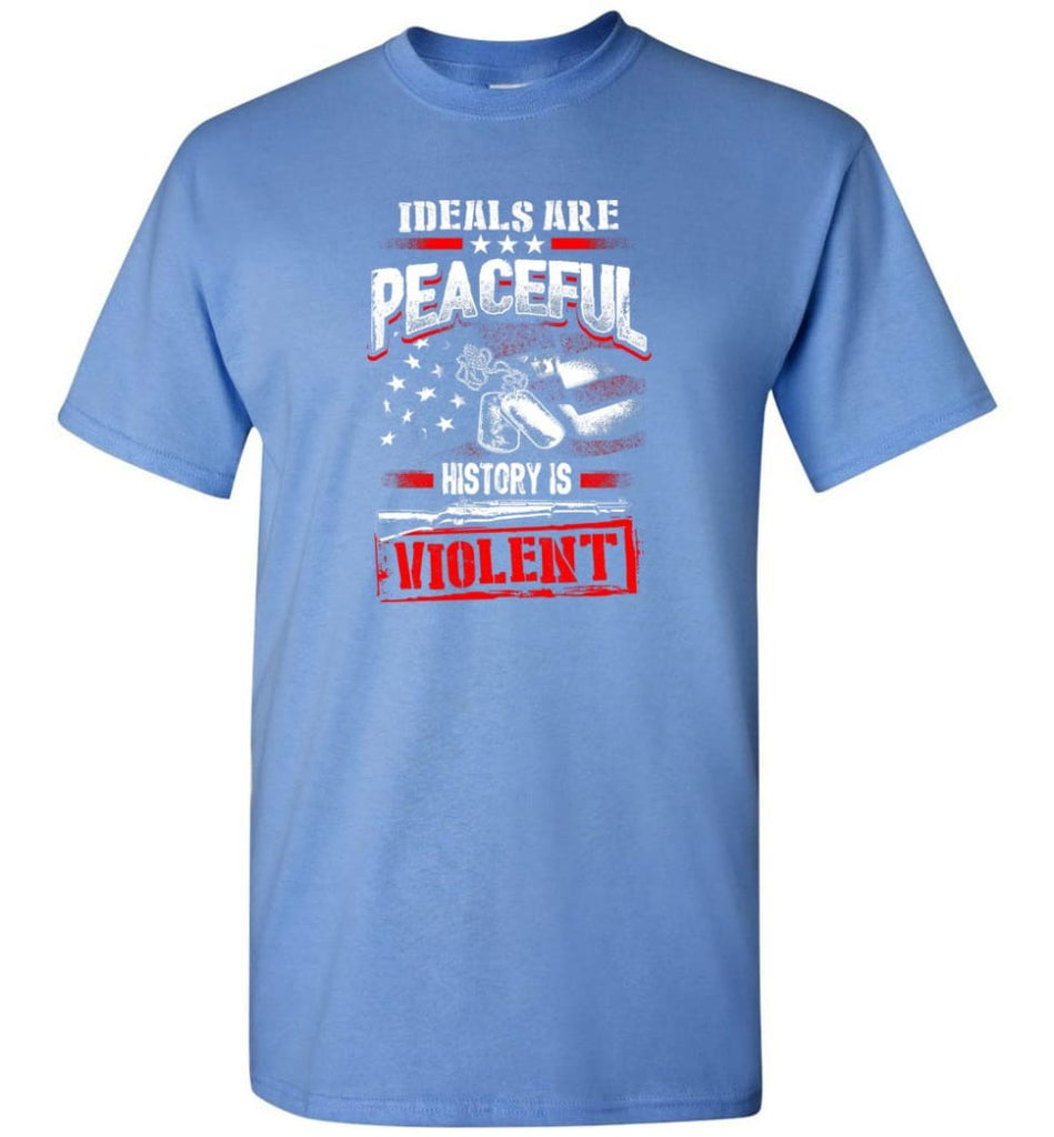 Ideals Are Peaceful History Is Violent - Short Sleeve T-Shirt - Carolina Blue / S