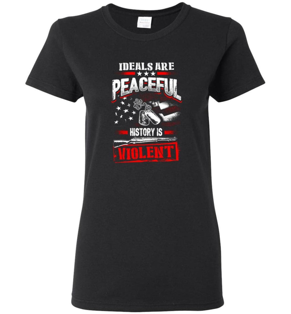 Ideals Are Peaceful History Is Violent Women Tee - Black / M