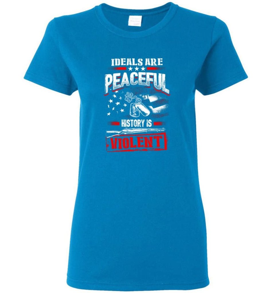 Ideals Are Peaceful History Is Violent Women Tee - Sapphire / M