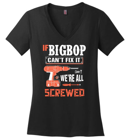 If BIGBOP Can’t Fix It We’re All Screwed Grandfather Christmas Present Ladies V-Neck - Black / M