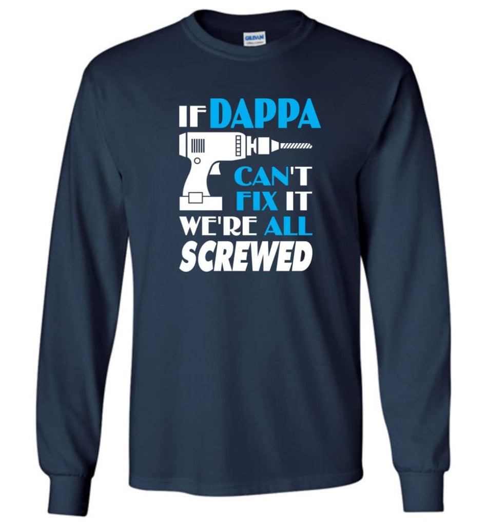 If Dappa Can Fix All Gift For Dappa - Long Sleeve T-Shirt - Navy / M