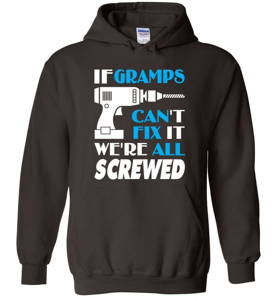 If Gramps Can Fix All Gift For Gramps - Hoodie - Dark Chocolate / M
