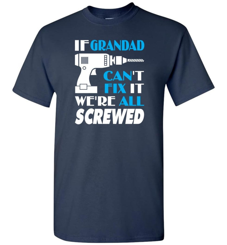 If Grandad Can Fix All Gift For Grandad - Short Sleeve T-Shirt - Navy / S